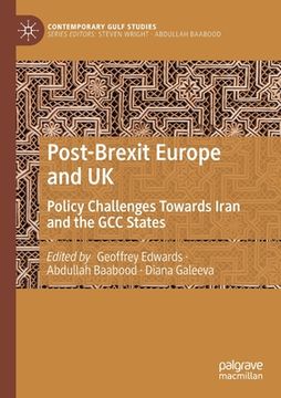 portada Post-Brexit Europe and UK: Policy Challenges Towards Iran and the Gcc States (en Inglés)