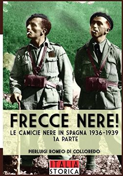 portada Frecce Nere! Le camicie Nere in Spagna 1936-1939 (Italia storica)