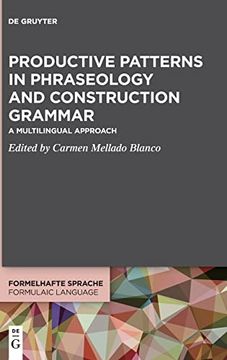 portada Productive Patterns in Phraseology and Construction Grammar a Multilingual Approach (in English)