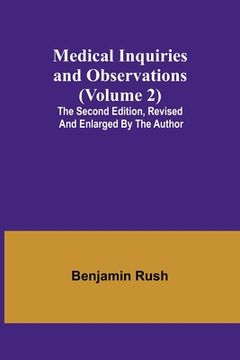 portada Medical Inquiries and Observations (Volume 2); The Second Edition, Revised and Enlarged by the Author 