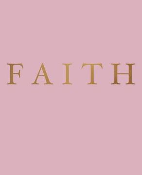 portada Faith: A decorative book for coffee tables, bookshelves and interior design styling - Stack deco books together to create a c