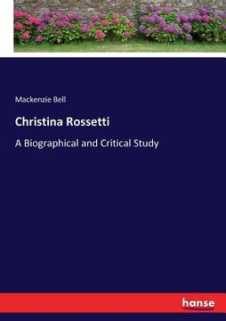 portada Christina Rossetti: A Biographical and Critical Study (en Inglés)