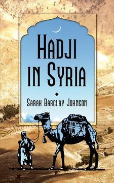 portada Hadji in Syria, or, Three Years in Jerusalem (en Inglés)