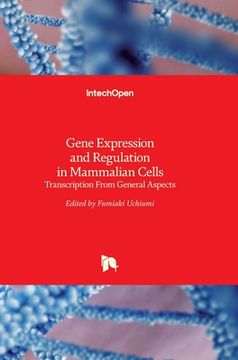 portada Gene Expression and Regulation in Mammalian Cells: Transcription From General Aspects (en Inglés)