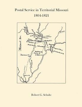 portada Postal Service in Territorial Missouri 1804-1821 (en Inglés)
