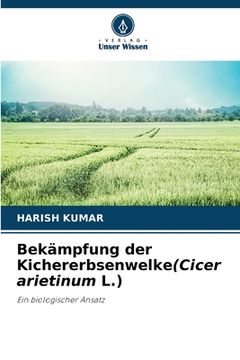 portada Bekämpfung der Kichererbsenwelke(Cicer arietinum L.) (in German)