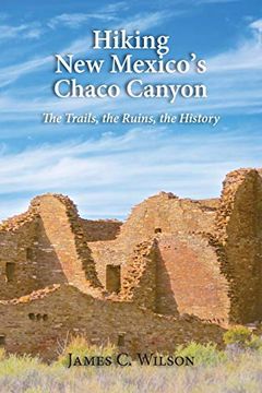 portada Hiking new Mexico'S Chaco Canyon: The Trails, the Ruins, the History 