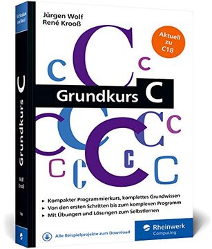 portada Grundkurs c: C-Programmierung Verständlich Erklärt. Aktuell zum Standard C18. Ideal Fürs Studium (in German)