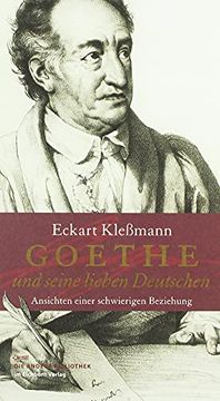 portada Goethe und Seine Lieben Deutschen: Ansichten Einer Schwierigen Beziehung 