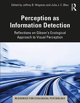portada Perception as Information Detection: Reflections on Gibsons Ecological Approach to Visual Perception (Resources for Ecological Psychology Series) (en Inglés)