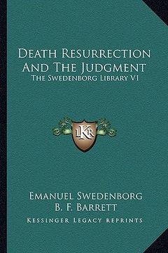 portada death resurrection and the judgment: the swedenborg library v1