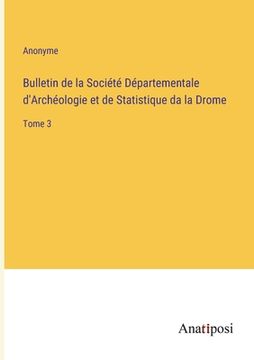 portada Bulletin de la Société Départementale d'Archéologie et de Statistique da la Drome: Tome 3 (en Francés)