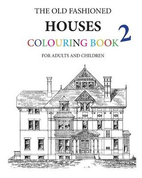 portada The Old Fashioned Houses Colouring Book 2 (en Inglés)