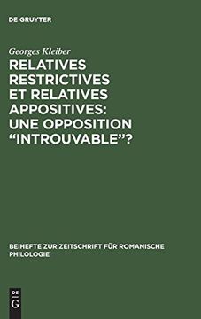 portada Relatives Restrictives et Relatives Appositives: Une Opposition 'introuvable'? 