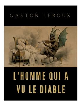 portada L'homme qui a vu le diable: un roman de Gaston Leroux (en Francés)