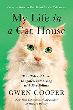 portada My Life in the Cat House: True Tales of Love, Laughter, and Living with Five Felines (en Inglés)