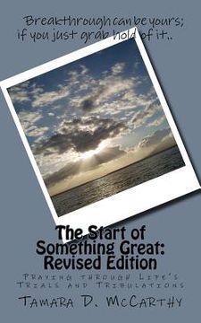 portada The Start of Something Great: Revised Edition: Praying through Life's Trials and Tribulations (en Inglés)