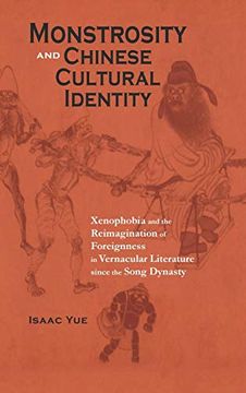 portada Monstrosity and Chinese Cultural Identity: Xenophobia and the Reimagination of Foreignness in Vernacular Literature Since the Song Dynasty (Cambria Sinophone World) (en Inglés)