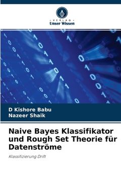 portada Naive Bayes Klassifikator und Rough Set Theorie für Datenströme (en Alemán)