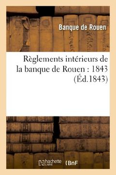 portada Reglements Interieurs de La Banque de Rouen: 1843 (Sciences sociales)