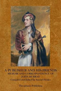 portada A Publisher and His Friends: Samuel Smiles