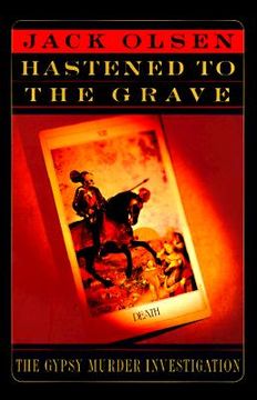 portada The Hastened to the Grave: The Gypsy Murder Investigation (en Inglés)
