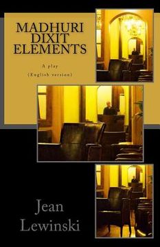 portada Madhuri Dixit Elements: A Play (en Inglés)