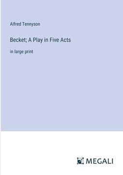 portada Becket; A Play in Five Acts: in large print