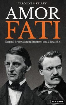 portada Amor Fati: Eternal Procession in Emerson and Nietzsche (in English)
