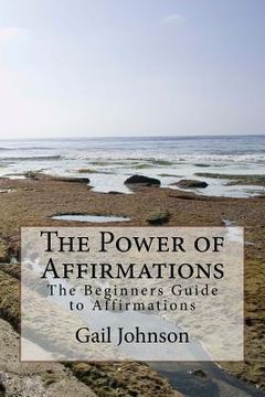 portada The Power of Affirmations: The Beginners Guide to Affirmations