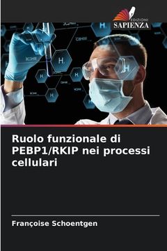 portada Ruolo funzionale di PEBP1/RKIP nei processi cellulari (in Italian)