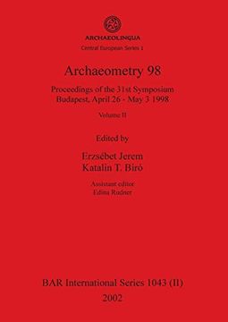portada Archaeometry 98, Volume ii: Proceedings of the 31St Symposium, Budapest, April 26 - may 3 1998 (1043) (Bar International) (en Inglés)