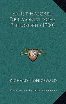 portada Ernst Haeckel, Der Monistische Philosoph (1900) (in German)
