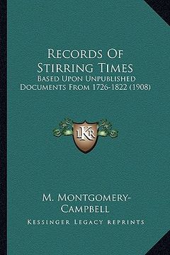 portada records of stirring times: based upon unpublished documents from 1726-1822 (1908) (en Inglés)