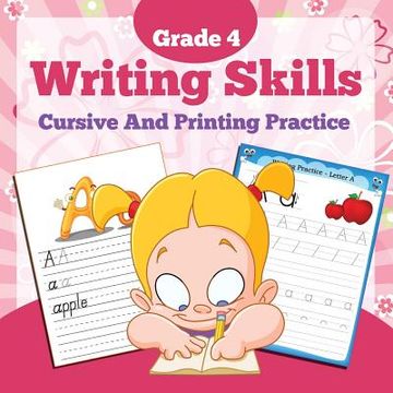 portada Grade 4 Writing Skills: Cursive And Printing Practice (in English)
