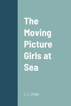portada The Moving Picture Girls at Sea (en Inglés)