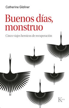 portada Buenos Días, Monstruo: Cinco Viajes Heroicos de Recuperación (in Spanish)