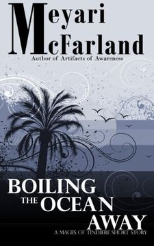 portada Boiling The Ocean Away: A Mages of Tindiere Short Story (Volume 5)
