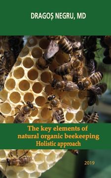portada The key elements of natural organic beekeeping: Holistic approach (en Inglés)