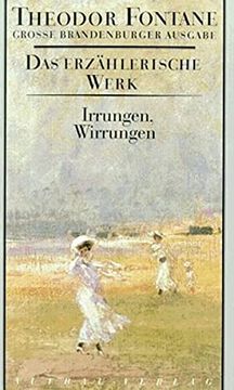 portada Das Erzählerische Werk. Grosse Brandenburger Ausgabe: Das Erzählerische Werk, 20 Bde. , Bd. 10, Irrungen, Wirrungen (Fontane gba Erz. Werk) (en Alemán)