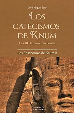 portada Los Catecismos de Knum: Las 10 Herramientas Santas (De egipciaca)