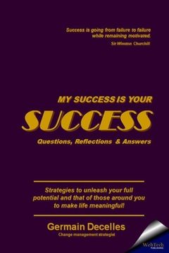portada My Success Is Your Success: Questions, Reflections & Answers (en Inglés)