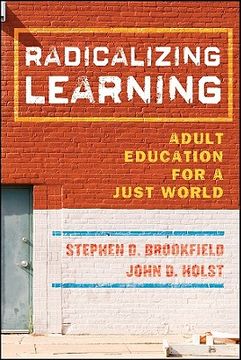 portada Radicalizing Learning: Adult Education for a Just World 