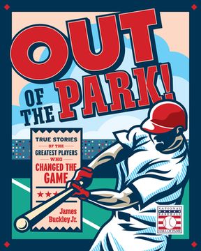 portada Out of the Park!: True Stories of the Greatest Players Who Changed the Game