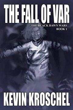 portada The Fall of Var: The Black Dawn Wars Book 1 (Soft Cover) (en Inglés)