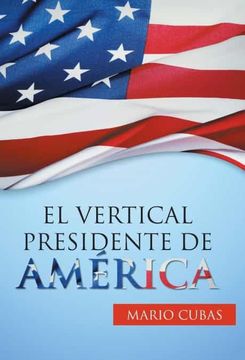 portada El Vertical Presidente de América (in Spanish)