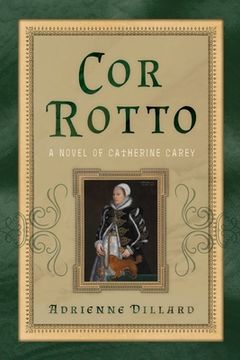 portada Cor Rotto: A Novel of Catherine Carey (en Inglés)