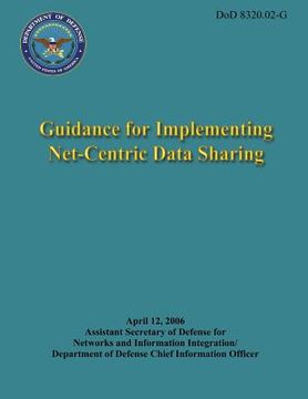 portada Guidance for Implementing Net-Centric Data Sharing (DoD 8320.02-G) (en Inglés)