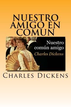 portada Nuestro Amigo en Comun (Spanish) Edition (in Spanish)