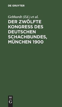 portada Der zwã Â¶Lfte Kongress des Deutschen Schachbundes, mã Â¼Nchen 1900 (German Edition) [Hardcover ] (en Alemán)